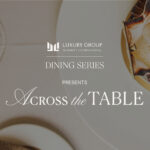 Luxury Dining Series ครั้งที่ 3 ชวนค้นพบเสน่ห์ของการแบ่งปันเรื่องราวบนโต๊ะอาหาร ผ่านประสบการณ์สุดพิเศษจากโรงแรมลักซ์ชัวรี่ชั้นนำ